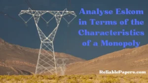 Analyse Eskom in Terms of the Characteristics of a Monopoly
